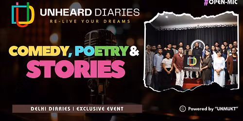 Unheard Diaries Presents : Comedy, Poetry, Storytelling & Spoken Word - Open Mic Delhi