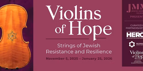Community Free Day for Violins of Hope: Strings of Jewish Resistance and Resilience