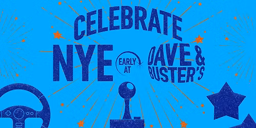 NYE at Dave & Buster's Bakersfield!