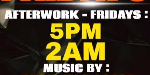 AFTER WORK DRINKS EVERY FRIDAY (GET YOUR ADVANCE TICKET HERE) B4 THEY SELL OUT