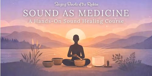 Sound as Medicine: A Hands-On Sound Healing Class