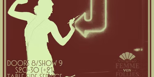 Femme Von Follies' The Stiletto Speakeasy!