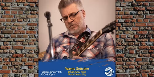 Wayne Gottstine: Live Music Tuesdays at Sail Away Wine