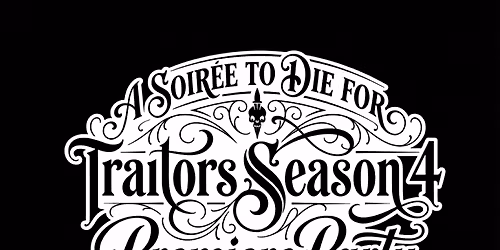 Traitors Season 4 Premiere Party & Suspicion Soiree
