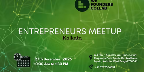 Entrepreneurs Meetup by We Founders Collab kolkata 2025