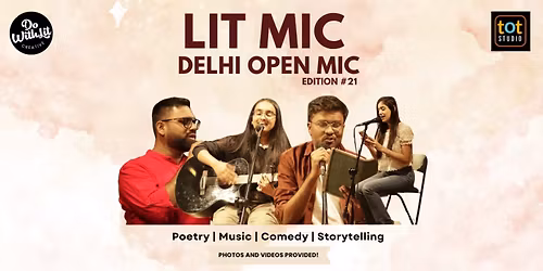 LIT-MIC: Delhi Open Mic | Poetry, Stories, Comedy, Music | Edition 21 | Year End Special