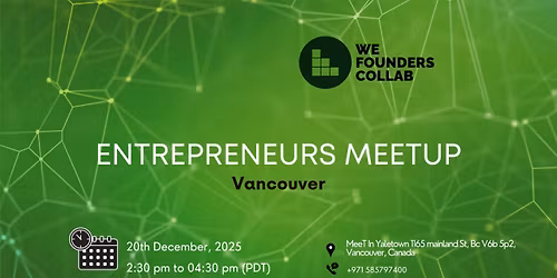 Entrepreneurs Meetup by We Founders Collab Vancouver 2025