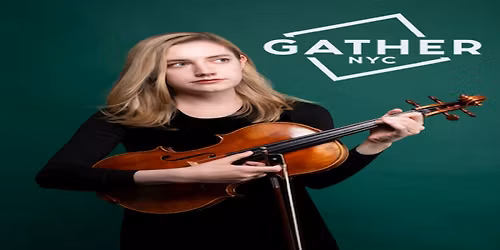 GatherNYC: Isabel Hagen, viola + comedy
