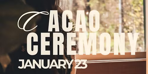Cacao Ceremony - we gather with cacao to open the Year of the Horse