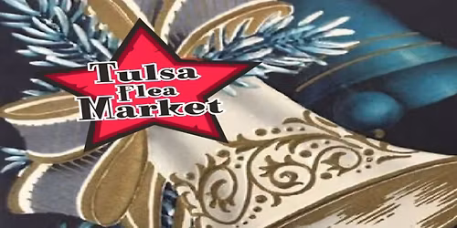 The Tulsa Flea Market Returns on December 27!