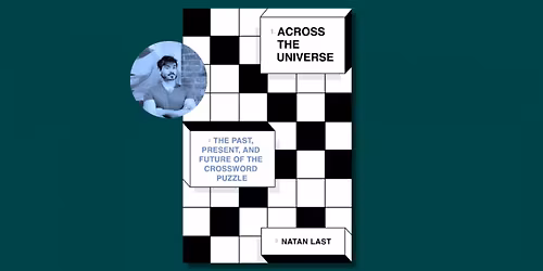 Behind the Scenes of the Crossword Puzzle's Past, Present, and Future with Natan Last