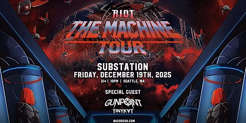 Bassrush presents: RIOT: The Machine Tour