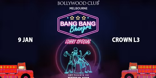 Bollywood Club Presents BANG BANG BHANGRA at Crown, Melbourne