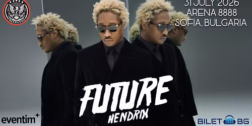 Future @ Live in Arena 8888 (Sofia, BUL) 31.07.2026
