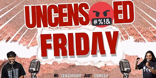 UNCENSORED FRIDAY - COMEDY SHOW 18+