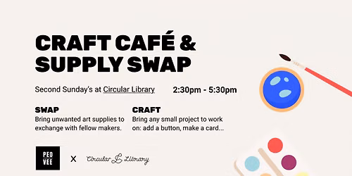 Craft Caf\u00e9 & Supply Swap with Peo Vee