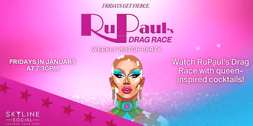 Ru Paul\u2019s Drag Race Watch Party at Skyline Social \u2013 Jan 16