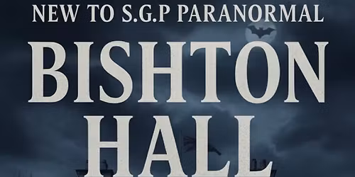 Bishton Hall Paranormal Investigation 
