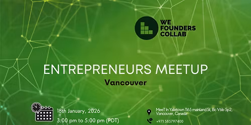 Entrepreneurs Meetup by We Founders Collab Vancouver 2026