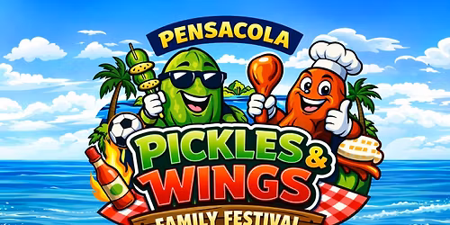 \ud83e\udd52\ud83c\udf57 Pensacola Pickles and Wings Family Festival \ud83c\udf89\ud83c\udfb5