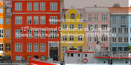 12th International Conference on Computer Science, Information Technology (CSITEC 2026)