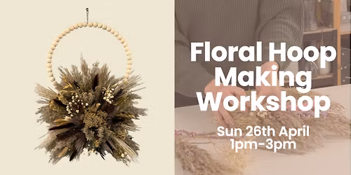 Floral Hoop Making Workshop: Sun 26th April 1pm-3pm