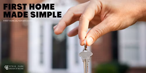 FIRST HOME. MADE SIMPLE - First Home Buyer Info Event