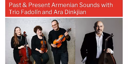 Past & Present Armenian Sounds with Trio Fadol\u00edn and Ara Dinkjian