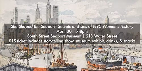She Shaped the Seaport: Secrets and Lies