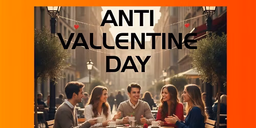 ANTI VALENTINE DAY \/ STRANGERS MEET UP