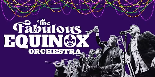 Let The Good Times Roll With The Fabulous Equinox Orchestra