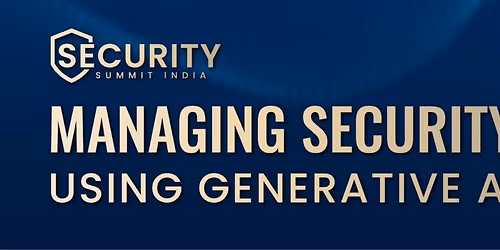 Managing Security - The role of Gen AI