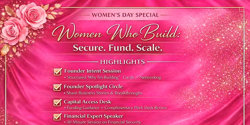 Women Founder day special! \u201cWomen Who Build: Secure. Fund. Scale.\u201d