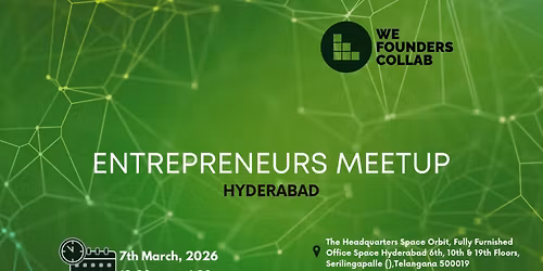 Entrepreneurs Meetup by We Founders Collab Hyderabad 2026