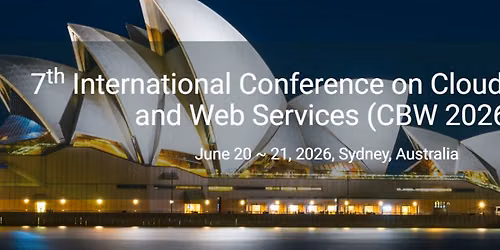 7th International Conference on Cloud, Big Data and Web Services (CBW 2026)