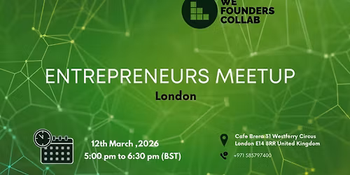 Entrepreneurs Meetup by We Founders Collab London 2026