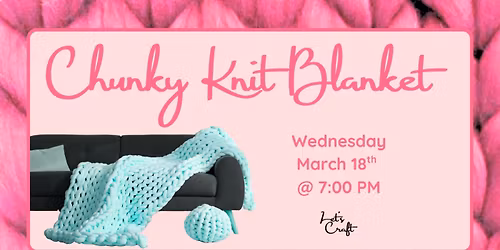 Chunky Knit Blanket \u2013 Public Workshop