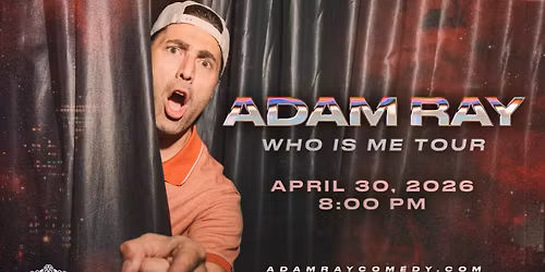 Adam Ray: WHO IS ME Tour