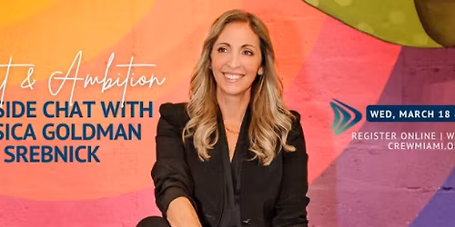 Women\u2019s History Month Event: Jessica Goldman Srebnick Fireside Chat Breakfast \u2013 CREW Miami