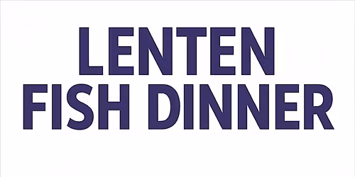 Lenten Fish Dinner