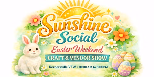 Sunshine Social Easter Weekend Craft & Vendor Show