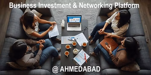 A Flagship Business Investment And Networking Platform :: Ahmedabad