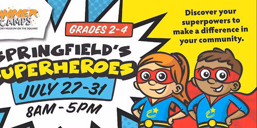 Summer Camps at the History Museum on the Square: Springfield's Superheroes