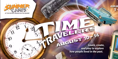 Summer Camps at the History Museum on the Square: Time Travelers