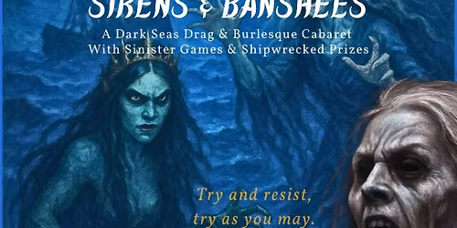 Naturally Freaky Cabaret: Sirens & Banshees