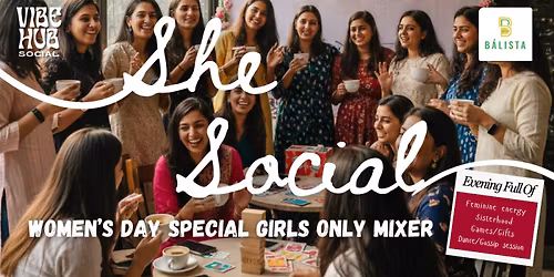 She Social \u2013 Women\u2019s Day Special Girls Only Mixer
