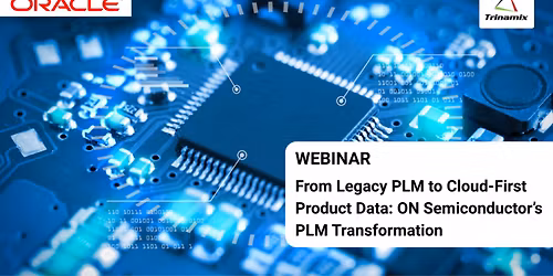 From Legacy PLM to Cloud-First Product Data: ON Semiconductor\u2019s PLM Transformation