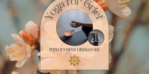 Yoga for Grief with Jennifer Liberatore
