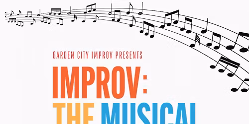 Garden City Improv Presents - Improv: The Musical