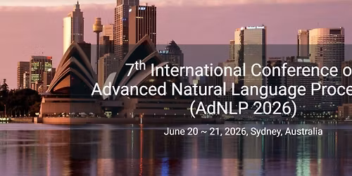7th International Conference on Advanced Natural Language Processing (AdNLP 2026)